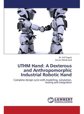 预订 Uthm Hand: A Dexterous and Anthropomorphic Industrial Robotic Hand: 9783659433511