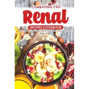 Recipes Combatting Renal Kidney 9781695335 预订 Your Cookbook CKD Delicious Healthy Health Increase