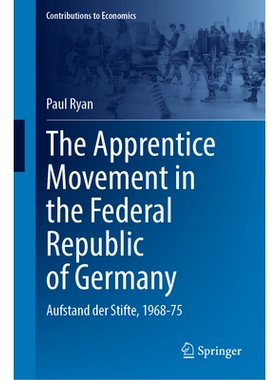 预订 The Apprentice Movement in the Federal Republic of Germany: Aufstand der Stifte, 1968-75 德意志联邦共和国的学徒运动
