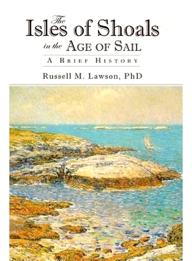 预订 The Isles of Shoals in the Age of Sail: A Brief History: 9781540229144