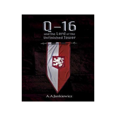 [预订]Q-16 and the Lord of the Unfinished Tower 9780995908031