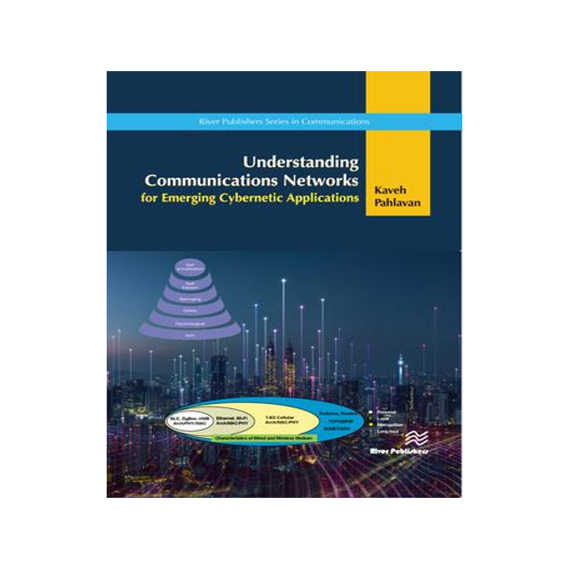 [预订]Understanding Communications Networks for Emerging Cybernetics Applications 9788770225861
