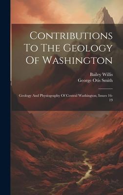 [预订]Contributions To The Geology Of Washington: Geology And Physiography Of Central Washington, Issues 1 9781021025975