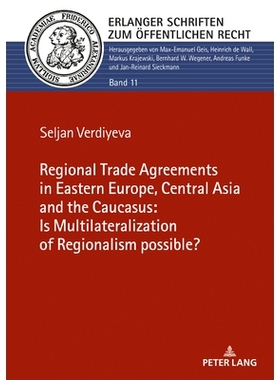 预订 The Regional Trade Agreements in the Eastern Europe, Central Asia and the Caucasus: Is Multilateralization of Regio