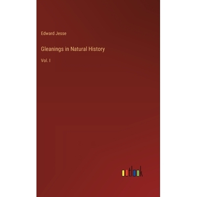 预订 Gleanings in Natural History: Vol. I: 9783385571655