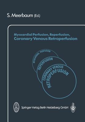 【预订】Myocardial Perfusion, Reperfusion, Coronary Venous Retroperfusion