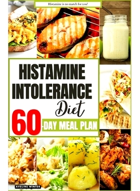 预订 Histamine Intolerance Diet: Your Complete 60-Day Meal Plan for a Healthier and Happier You: 9798875710551