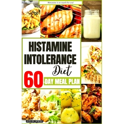 预订 Histamine Intolerance Diet: Your Complete 60-Day Meal Plan for a Healthier and Happier You: 9798875710551