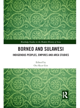 预订 Borneo and Sulawesi: Indigenous Peoples, Empires and Area Studies 婆罗洲与苏拉威西：土著人民、帝国与地区研究: 97810