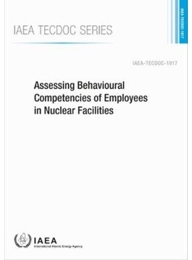 预订 Assessing Behavioural Competencies of Employees in Nuclear Facilities 评估核设施员工的行为能力: 9789201095206