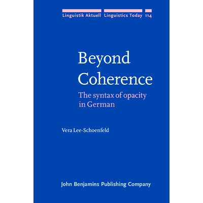 预订 Beyond Coherence: The Syntax of Opacity in German *连贯:德语中的不透明性句法: 9789027233783