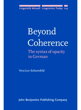 预订 Beyond Coherence: The Syntax of Opacity in German *连贯:德语中的不透明性句法: 9789027233783