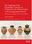 [预订]The Amphorae of the Kerameikos Cemetery at Athens from the Submycenaean to the Protogeometric Period 9781407315676