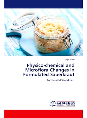预订 Physico-chemical and Microflora Changes in Formulated Sauerkraut 配方酸菜的理化和菌群变化: 9786207997640