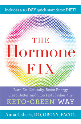 【预订】The Hormone Fix: Burn Fat Naturally, Boost Energy, Sleep Better, and Stop Hot Flashes, the Keto-Green Way