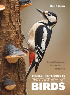预订 The Beginner’s Guide to Photographing Birds: Essential Techniques for Hobbyists and Bird Lovers 鸟类摄影初学者指南