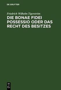 des 9783111120881 bonae oder das possessio Die fidei Besitzes Recht 预订