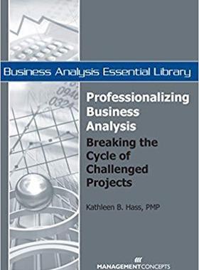 [预订]Professionalizing Business Analysis: Breaking the Cycle of Challenged Projects 9781567262087