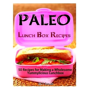 Making Paleo 预订 Lunchbox Box Yummylicious Lunch 9781494479305 Recipes Wholesome for