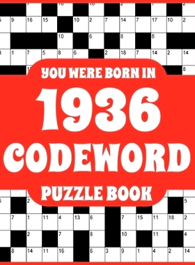 预订 Codeword Puzzle Book: Codeword Puzzle Book For Adults Who Were Born In 1936 With 150 Puzzles: 9798455399244