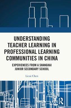 [预订]Understanding Teacher Learning in Professional Learning Communities in China: Experiences from a Sha 9781032389387