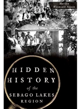 预订 Hidden History of the Sebago Lakes Region: 9781626198517