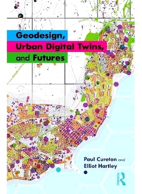 预订 Geodesign, Urban Digital Twins, and Futures 地理设计、城市数字双胞胎与未来: 9781032748627