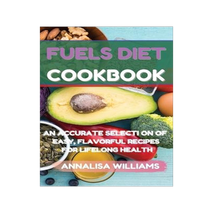 [预订]Fuels Diet Cookbook: An Accurate Selection of Easy, Flavorful Recipes for Lifelong Health 9781914045479