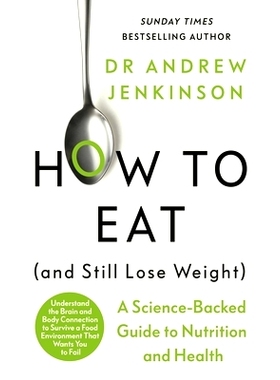 预订 How to Eat (And Still Lose Weight): A Science-backed Guide to Nutrition and Health: A Science-backed Guide to Nutri