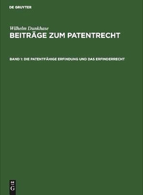 预订 Die patentfähige Erfindung und das Erfinderrecht: 9783111302812