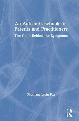 【预订】An Autism Casebook for Parents and Practitioners