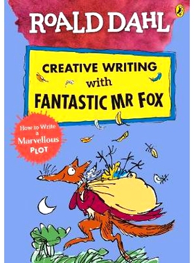 预订 Roald Dahl’s Creative Writing with Fantastic Mr Fox: How to Write a Marvellous Plot: 9780241384619
