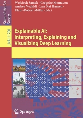【预订】Explainable AI: Interpreting, Explaining and Visualizing Deep Learning