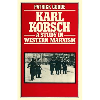 预订 Karl Korsch: A Study in Western Marxism: 9781349036585