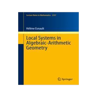 [预订]Local Systems in Algebraic-Arithmetic Geometry 9783031408397