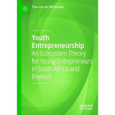 预订 Youth Entrepreneurship: An Ecosystem Theory for Young Entrepreneurs in South Africa and Beyond 青年创业：南非及其他