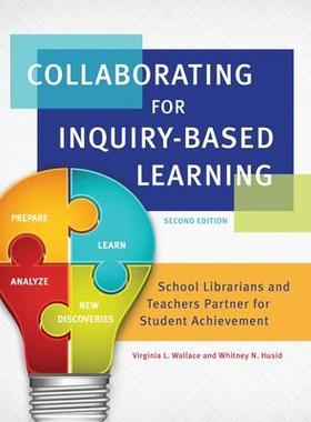 [预订]Collaborating for Inquiry-Based Learning: School Librarians and Teachers Partner for Student Achieve 9781440852848