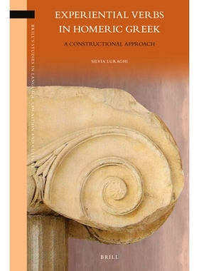 预订 Experiential Verbs in Homeric Greek: A Constructional Approach 荷马希腊语中的经验动词：结构方法: 9789004442481
