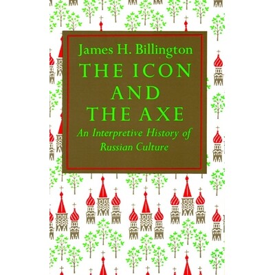 预订 The Icon and Axe: An Interpretative History of Russian Culture: 9780394708461