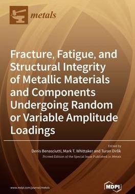 [预订]Fracture, Fatigue, and Structural Integrity of Metallic Materials and Components Undergoing Random o 9783036546926