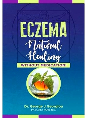 预订 Eczema: Natural Healing, Without Medication: 9789925569229