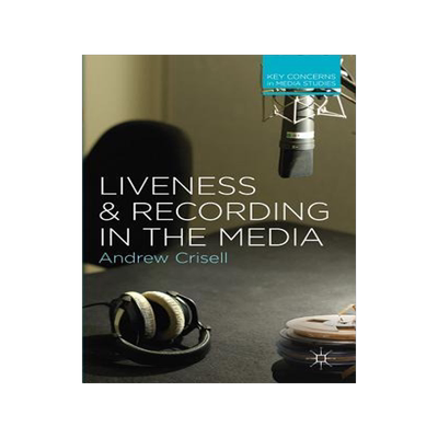 [预订]Liveness and Recording in the Media 9780230282223