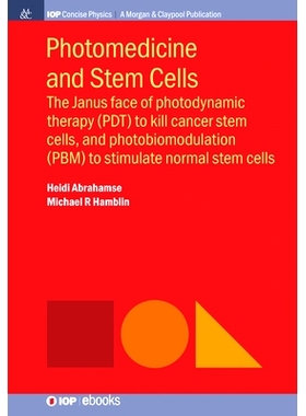 预订 Photomedicine and Stem Cells: The Janus Face of Photodynamic Therapy (PDT) to Kill Cancer Stem Cells, and Photobiom