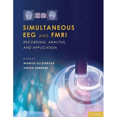 预订 Simultaneous EEG and fMRI Recording, Analysis, and Application 同步EEG和fMRI:记录、分析和应用 9780195372731