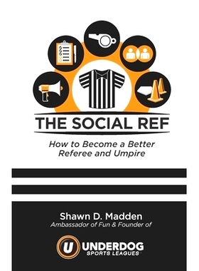 预订 The Social Ref: How to Become a Better Referee and Umpire: 9781793133540