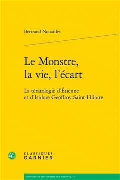 [预订]Le Monstre, La Vie, L’Ecart: La Teratologie D’Etienne Et D’Isidore Geoffroy Saint-Hilaire 9782406061687