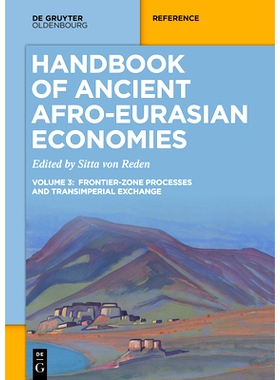 预订 Handbook of Ancient Afro-Eurasian Economies: Volume 3: Frontier-Zone Processes and Transimperial Exchange 古代非洲-