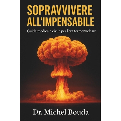预订 Sopravvivere All’impensabile: Guida medica e civile per l’era termonucleare: 9798288511783