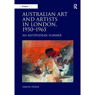 预订 Australian Art and Artists in London, 1950–1965: An Antipodean Summer 伦敦的澳大利亚艺术和艺术家，1950-1965：迥异