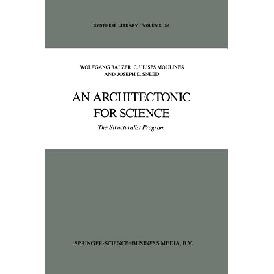 预订 An Architectonic for Science: The Structuralist Program: 9789401081764